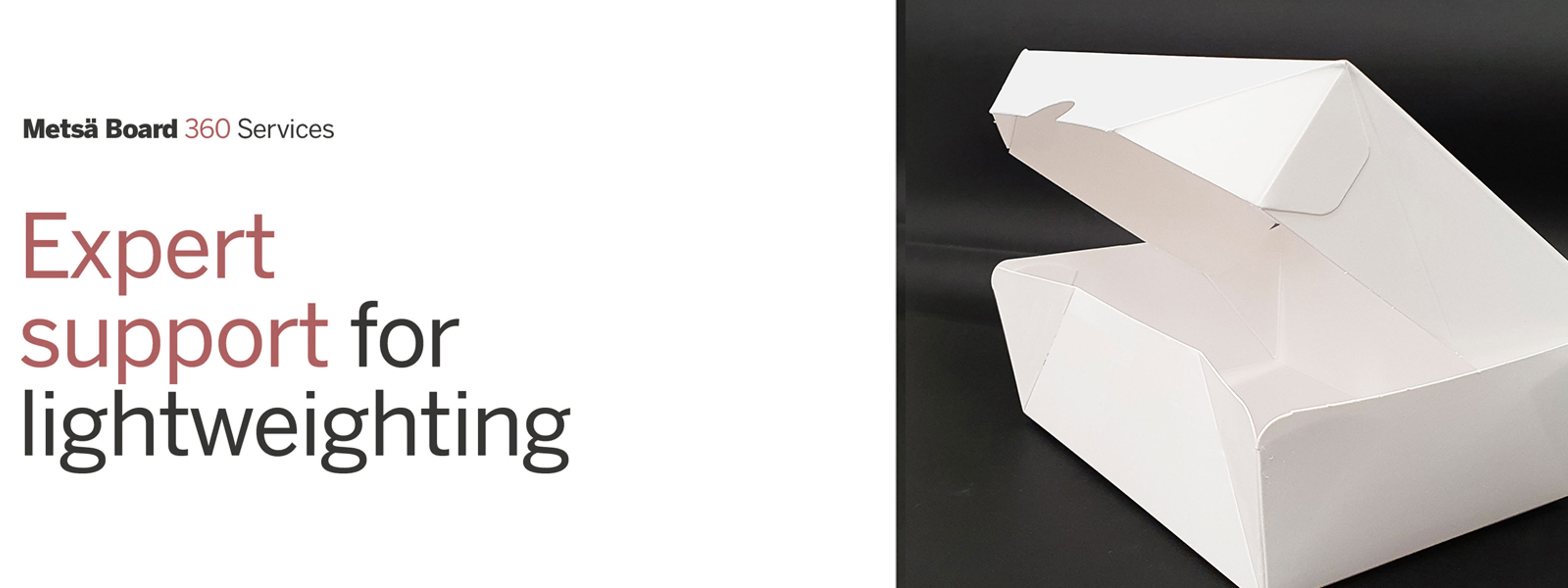 10-15% less board needed - Metsä Board 360 Services